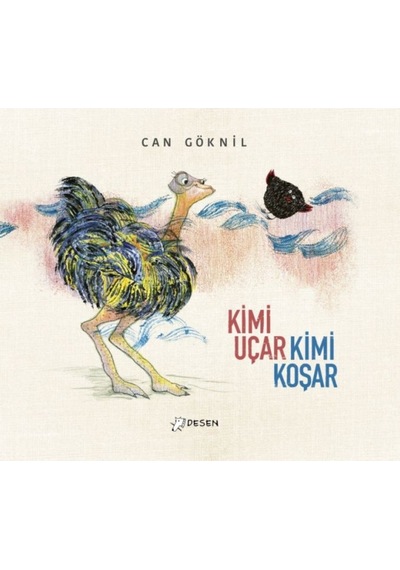 Kimi Uçar Kimi Koşar - Can Göknil - Desen Yayınları