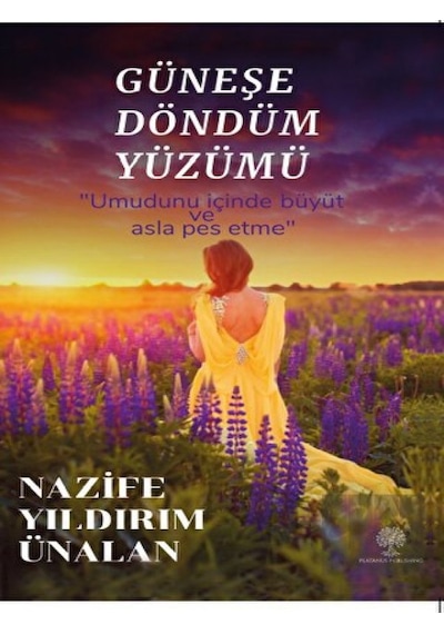 Güneşe Döndüm Yüzümü Platanus Publishing - Platanus Publishing