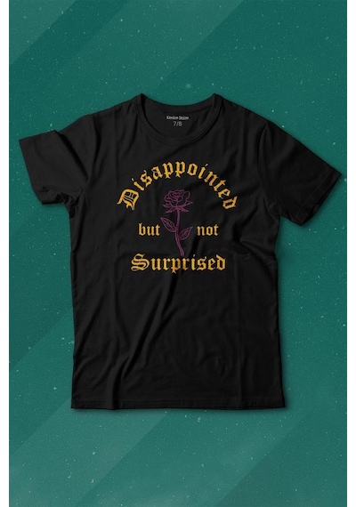 Kendim Seçtim Disappointed But Not Surprised Streetwear Sokak Urban Baskılı Tişört Çocuk T-shirt 001