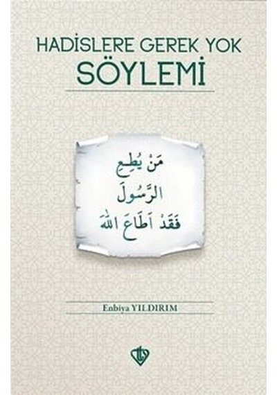 Hadislere Gerek Yok Söylemi  - Enbiya Yıldırım  - Türkiye Diyanet Vakfı Yayınları