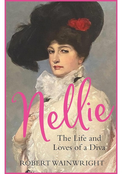 Nellie: The Life And Loves Of A Diva