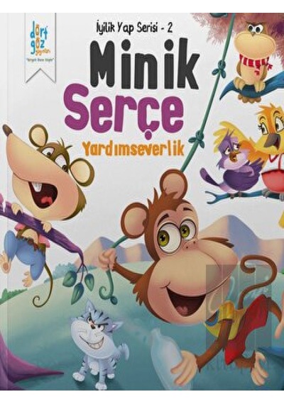 Minik Serçe - Yardımseverlik Dörtgöz Yayınları  -  Dörtgöz Yayınları