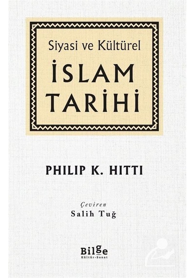 Siyasi ve Kültürel İslam Tarihi / Philip K. Hitti