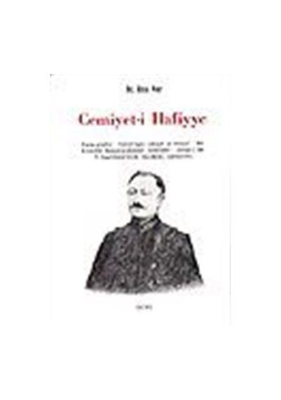 Cemiyet-i Hafiyye / Dr. Rıza Nur
