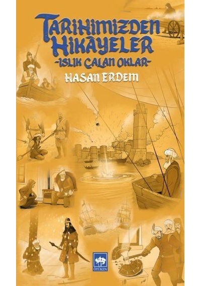 Tarihimizden Hikayeler - Islık Çalan Oklar