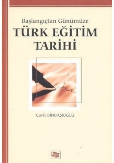 Başlangıçtan Günümüze Türk Eğitim Tarihi - Cavit Binbaşıoğlu - Anı Yayıncılık