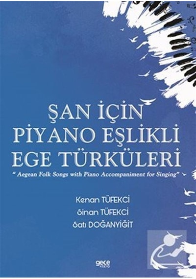 Şan için Piyano Eşlikli Ege Türküleri - Kenan Tüfekci - Gece Kitaplığı