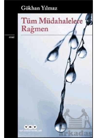 Tüm Müdahelelere Rağmen Yapı Kredi Yayınları Gökhan Yılmaz