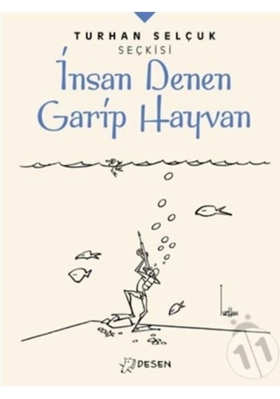 Turhan Selçuk Seçkisi: İnsan Denen Garip Hayvan - Turhan Selçuk - Desen Yayınları