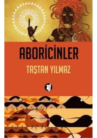 Aboricinler - Taştan Yılmaz - Aylak Kitap