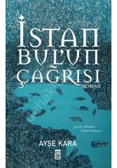 İstanbul'un Çağrısı - Ayşe Kara - Timaş Yayınları