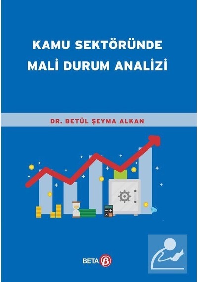 Kamu Sektöründe Mali Durum Analizi - Betül Şeyma Alkan - Beta Yayınları