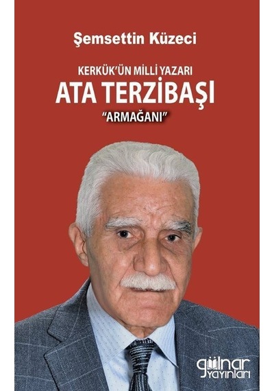 Kerkük'ün Milli Yazarı Ata Terzibaşı Armağanı / Dr. Şemsettin ...