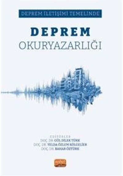 Deprem Okuryazarlığı  - Deprem İletişimi Temelinde - Nobel Bilimsel Eserler