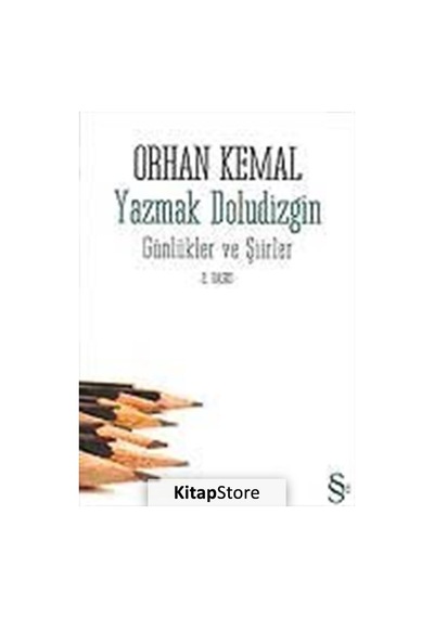 Yazmak Doludizgin - Günlükler ve Şiirler - Orhan Kemal - Everest Yayınları