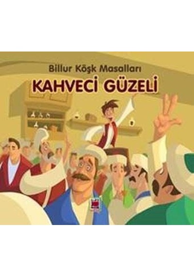 Kahveci Güzeli - Billur Köşk Masalları- Elips Kitapları