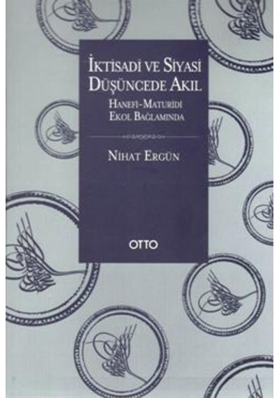 İktisadi ve Siyasi Düşüncede Akıl - Nihat Ergün - Otto
