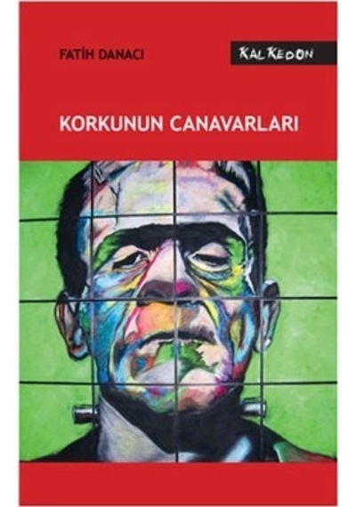 Korkunun Canavarları - Fatih Danacı - Kalkedon