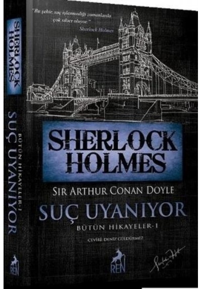 Sherlock Holmes - Suç Uyanıyor - Bütün Hikayeler 1 - Sir Arthur Conan Doyle - Ren Kitap