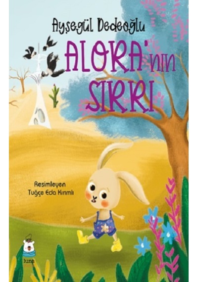 Alora’nın Sırrı - Luna Çocuk Yayınları - Ayşegül Dedeoğlu