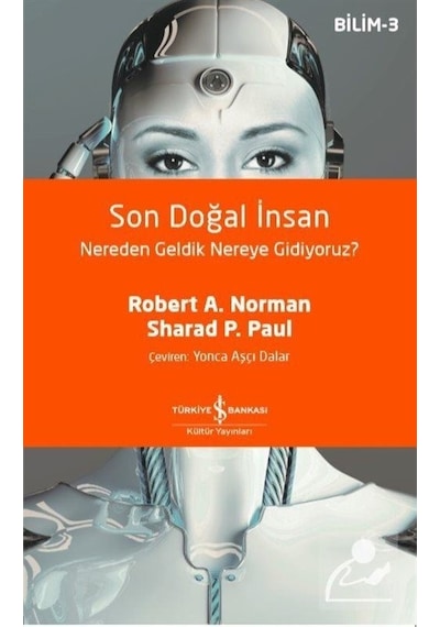 Son Doğal İnsan  - Nereden Geldik Nereye Gidiyoruz?  - Bilim 3  - Robert A. Norman  - İş Bankası Kültür Yayınları