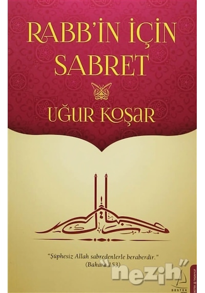 Rabb'in İçin Sabret - Uğur Koşar - Destek Yayınları