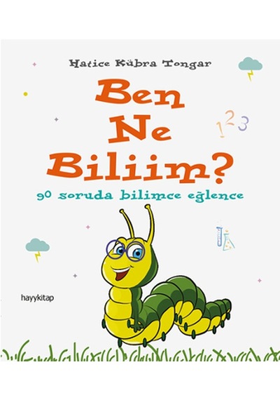 Ben Ne Biliim? - Hatice Kübra Tongar - Hayykitap