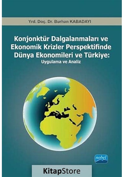 Konjonktür Dalgalanmaları ve Ekonomik Krizler Perspektifinde Dünya Ekonomileri ve Türkiye: Uyg ve Analiz - Burhan Ekonomi 11648236