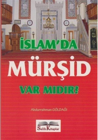 İslam'da Mürşid Var mıdır? / Abdurrahman Göldağı