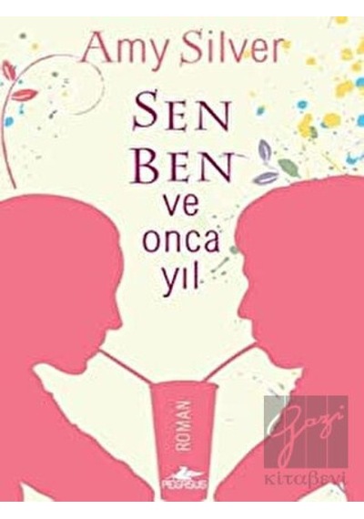 Sen, Ben ve Onca Yıl Pegasus Yayınları - Pegasus Yayınları