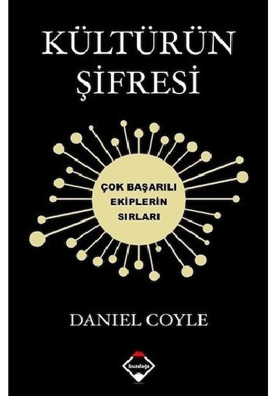 Kültürün Şifresi - Çok Başarılı Ekiplerin Sırları - Daniel Coyle - Buzdağı Yayınevi