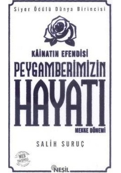 Kainatın Efendisi Peygamberimizin Hayatı -1 - Salih Suruç - Nesil