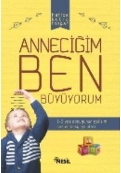Anneciğim Ben Büyüyorum - Hatice Kübra Tongar - Nesil Yayınları