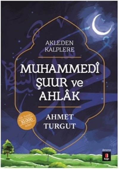 Muhammedi Şuur ve Ahlak -  Ahmet Turgut -  Kapı Yayınları