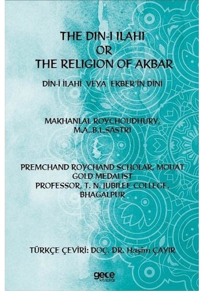 The Din-i İlahi Or The Religion Of Akbar Din-i İlahi Veya Ekbe...