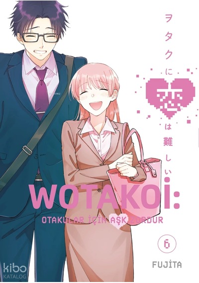 Wotakoi Cilt 6 Otakular İçin Aşk Zordur