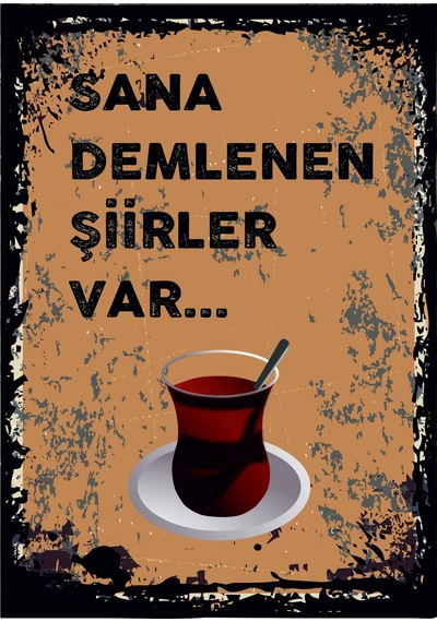 Sana Demlenen Şiirler Var Ahşap Mdf Tablo Duvar Dekoru Eskitme Mutfak Cafe Çay Köşesi