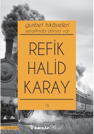 Gurbet Hikayeleri - Yer Altında Dünya Var - Refik Halid Karay - İnkılap Kitabevi