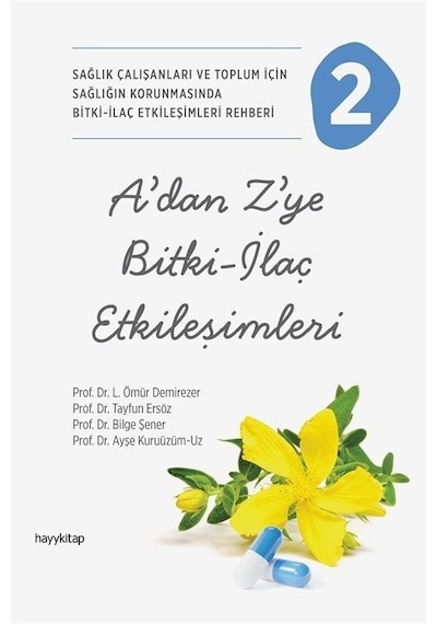 A'dan Z'ye Bitki - İlaç Etkileşimleri 2 - Sağlık Çalışanları ve Toplum İçin Sağlığın Korunm Popüler Tıp & Şifalı Bitkiler 49589548