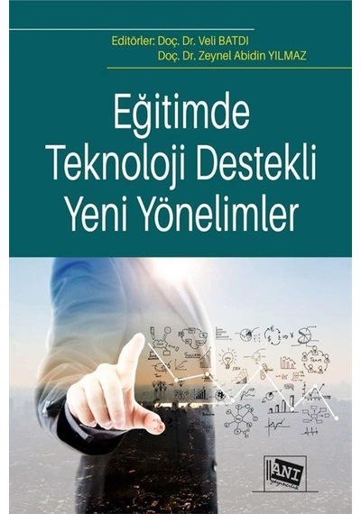 Eğitimde Teknoloji Destekli Yeni Yönelimler -  Anı Yayıncılık