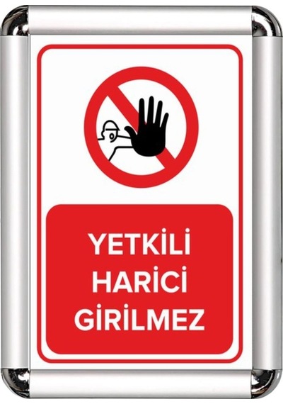 Yetkili Harici Girilmez A3 Cerceveli Uyarı Ve Yönlendirme Levhası