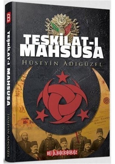 Teşkilat-ı Mahsusa - Hüseyin Adıgüzel - Bilgeoğuz Yayınları