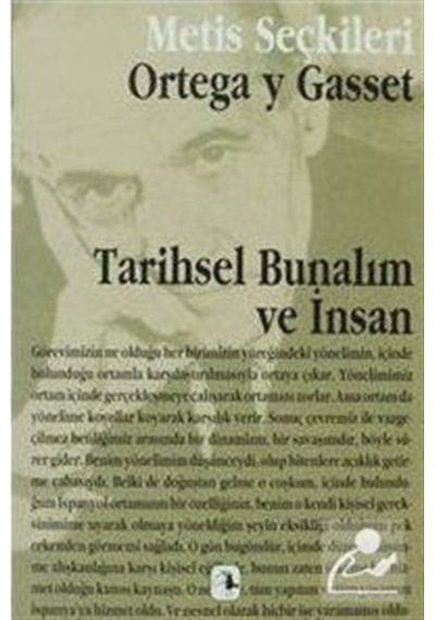 Tarihsel Bunalım ve İnsan - Ortega y Gasset'ten Seçme Yazılar - Ortega y Gasset - Metis Yayınları