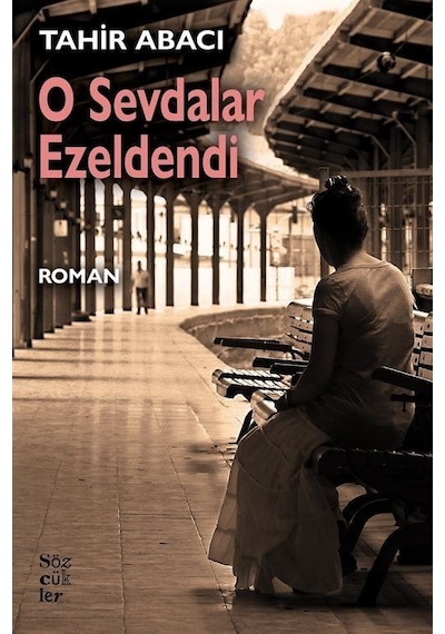O Sevdalar Ezeldendi - Tahir Abacı - Sözcükler