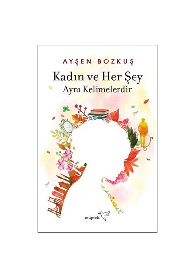 Kadın ve Her Şey Aynı Kelimelerdir