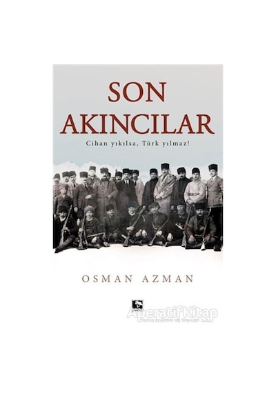 Son Akıncılar - Osman Azman - Çınaraltı Yayınları