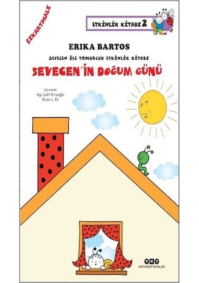Sevecen ile Tomurcuk Etkinlik Kitabı 2-Sevecenin Doğum Günü - Erika Bartos - Yapı Kredi Yayınları
