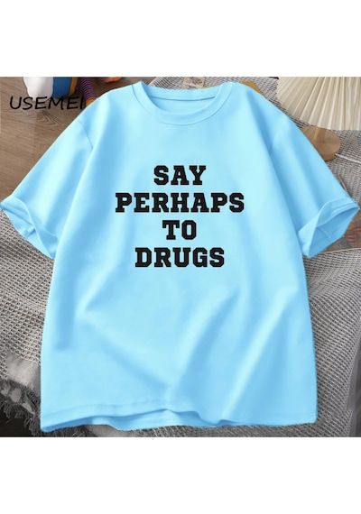 Flood Of Style Komik İlaçlara Kadar Söyleyin T Shirt Erkekler Rahat Pamuk Streetweed Kısa Kollu Erkek Tişört Mavi