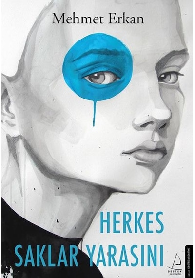 Herkes Saklar Yarasını - Mehmet Erkan - Destek Yayınları