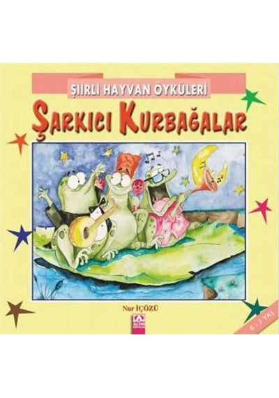 Şiirli Hayvan Öyküleri Şarkıcı Kurbağalar - Nur İçözü
